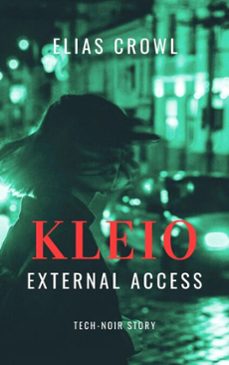 kleio-external access - tech-noir story (ebook)-elias crowl-9783565105113