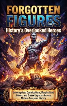 forgotten figures: history's overlooked heroes (ebook)-talia westcott-9783565246113
