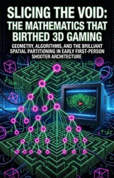 slicing the void: the mathematics that birthed 3d gaming (ebook)-joseph b. moore-9783565356713