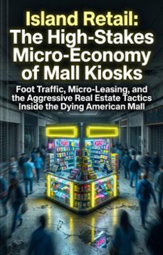 island retail: the high-stakes micro-economy of mall kiosks (ebook)-shaun w. watts-9783565373413