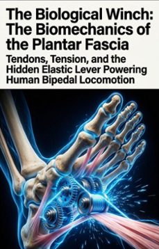 the biological winch: the biomechanics of the plantar fascia (ebook)-keith gutierrez-9783565379613