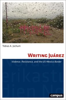 writing juarez (ebook)-tobias a. jochum-9783593450513