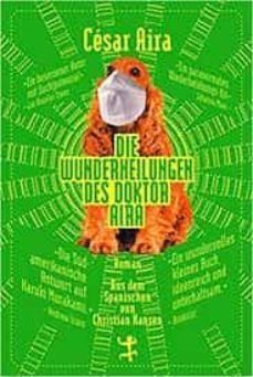 die wunderheilungen des doktor aira-cesar aira-9783751800013