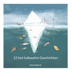12 fast halbwahre geschichten (ebook)-martin dieterle-9783769373813
