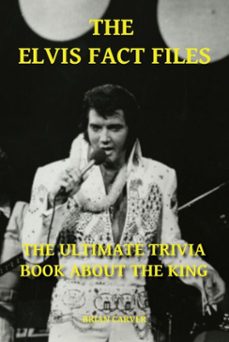 the elvis fact files - the ultimate trivia book about the king (ebook)-brian carver-9783819774713