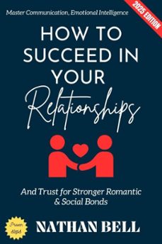how to succeed in your relationships: (ebook)-nathan bell-9783819799013