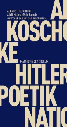 adolf hitlers "mein kampf"-albrecht koschorke-9783957572813
