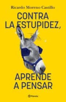 contra la estupidez, aprende a pensar-9786070794513