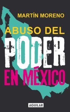 abuso del poder en mexico (ebook)-martin moreno-9786071117113