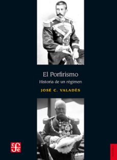 el porfirismo (ebook)-josé c. valadés-9786071634313