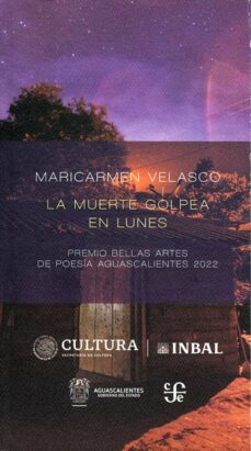 la muerte golpea en lunes (premio bellas artes de poesia aguascalientes 2022)-maricarmen velasco-9786071675613