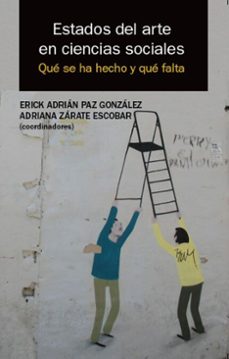 estados del arte en ciencias sociales (ebook)-erick adrián paz gonzález-adriana zárate escobar-9786072615113