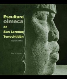 escultura olmeca de san lorenzo tenochtitlan (ebook)-ann cyphers-9786073057813