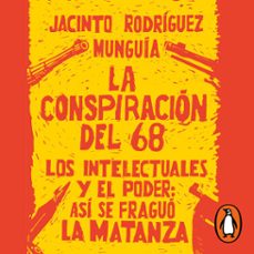la conspiracion del 68 (audiolibro)-jacinto rodriguez munguia-9786073814713