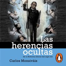 las herencias ocultas (audiolibro)-carlos monsivais-9786073822213