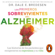 los primeros sobrevivientes del alzheimer (audiolibro)-dr. dale e. bredesen-9786073836913