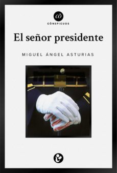 el señor presidente (ebook)-miguel angel asturias-9786074571813