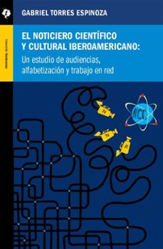 el noticiero cientifico y cultural iberoamericano (ebook)-gabriel torres espinoza-9786078346813