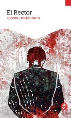 el rector (ebook)-roberto castelan rueda-9786078512713