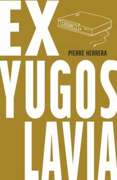 exyugoslavia (ebook)-pierre herrera-9786078646913