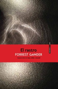 el rastro-forrest gander-9786079436513