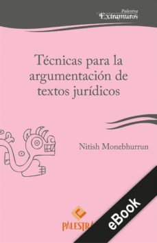 tecnicas para la argumentacion de textos juridicos (ebook)-nitish monebhurrun-9786123250713