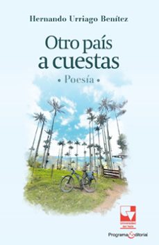 otro pais a cuestas (ebook)-hernando urriago benítez-9786287617513