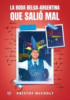 la boda belga-argentina que salio mal (ebook)-kristof micholt-9786313066513