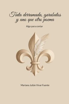 tinta derramada, garabatos y uno que otro poema (ebook)-mariano julián vivar fuente-9786313120413