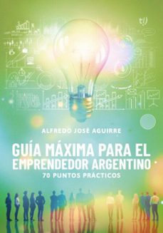 guia maxima para el emprendedor argentino (ebook)-alfredo josé aguirre-9786313170913