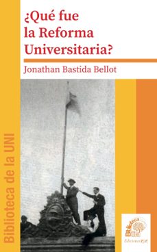 què fue la reforma universitaria (ebook)-jonathan bastida bellot-9786316608413