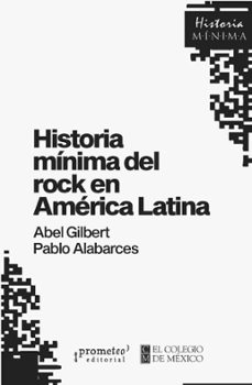 historia minima del rock en america latina-abel gilbert-pablo alabarces-9786316683113