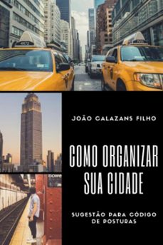como organizar sua cidade - sugesto para codigo de posturas (ebook)-joão calazans filho-9786500961713