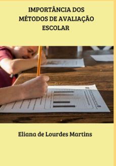 importancia dos metodos de avaliaço escolar (ebook)-eliana lourdes de martins-9786501160313