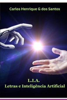 l.i.a. - letras e inteligencia artificial (ebook)-carlos henrique g dos santos-9786501248813
