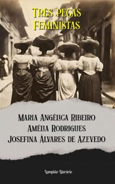 tres peças feministas (ebook)-maria angélica ribeiro-amélia rodrigues-josefina álvares de azevedo-9786501515113