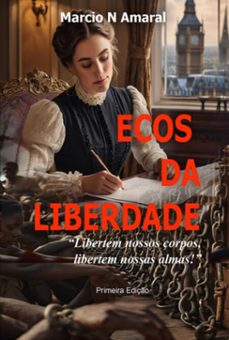 ecos da liberdade (ebook)-marcio n amaral-9786501746913