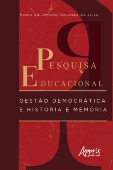 pesquisa educacional: gesto democratica e historia e memoria (ebook)-maria do amparo holanda-9786525006413