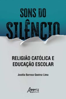 sons do silencio: religio catolica e educaço escolar (ebook)-joselia barroso queiroz lima-9786525014913
