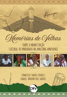 memorias de velhas sobre a manifestaço cultural do marabaixo na amazonia amapaense (ebook)-francisco santos borges-raquel amorim dos santos-9786525168913