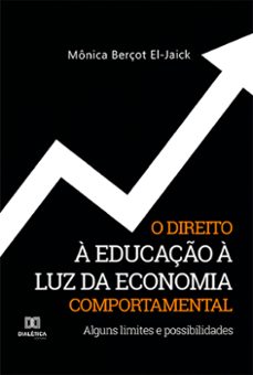 o direito a educaço a luz da economia comportamental (ebook)-mônica berçot el-jaick-9786525203713