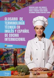 glosario de terminologia tecnica en ingles y español de cocina internacional (ebook)-alexandra vizñay-daniela merino-mercedes morales-9786525837413
