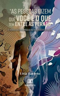 "as pessoas dizem que voce e o que tem entre as pernas" (ebook)-lívia barreto-9786527083313