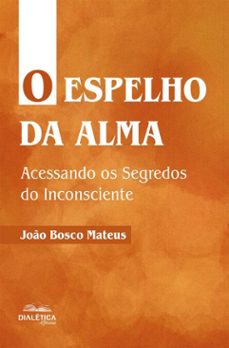 o espelho da alma (ebook)-joão bosco mateus-9786527407713