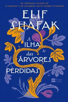 a ilha das arvores perdidas (ebook)-elif shafak-9786555114713