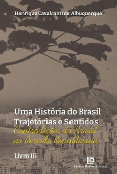 uma historia do brasil trajetorias e sentidos (ebook)-henrique cavalcanti de albuquerque-9786556756813