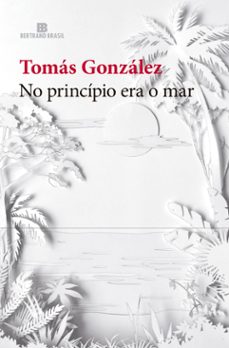 no principio era o mar (ebook)-tomas gonzalez-9786558383413