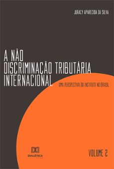 a no discriminaço tributaria internacional (ebook)-juracy aparecida da silva-9786559564613