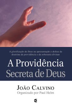 a providencia secreta de deus (ebook)-joão calvino-paul helm-9786559891313