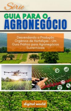 desvendando a produço organica de hortaliças - um guia pratico para agronegocios sustentaveis (ebook)-9786589567813
